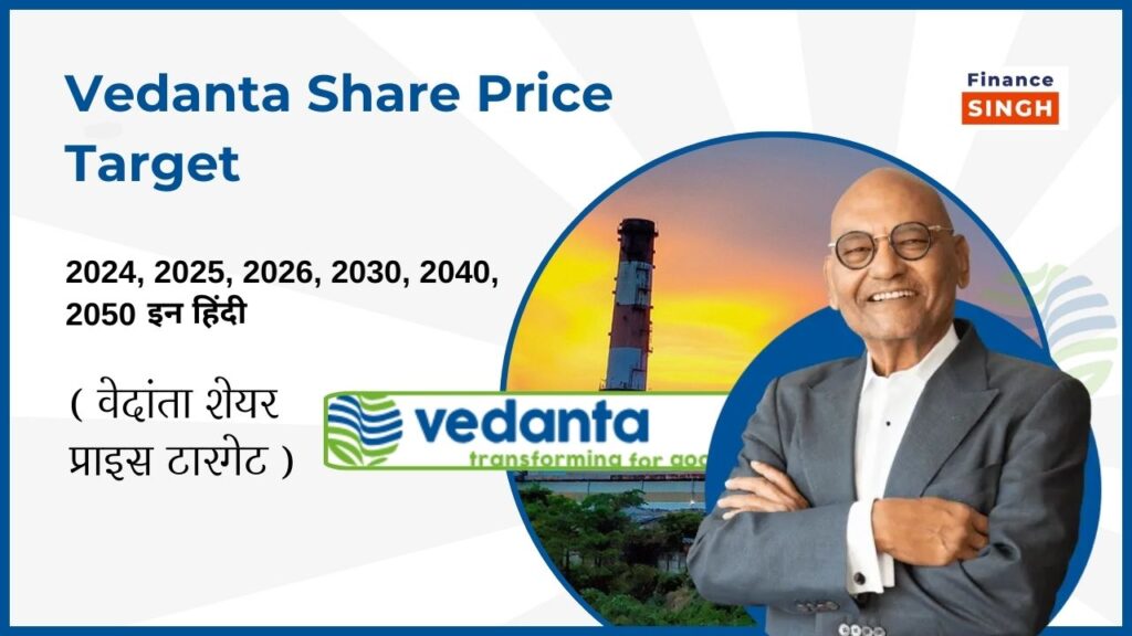 Vedanta Share Price Target 2024, 2025, 2026, 2030, 2040, 2050